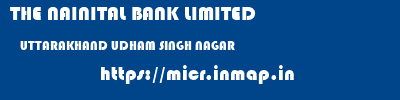 THE NAINITAL BANK LIMITED  UTTARAKHAND UDHAM SINGH NAGAR    micr code